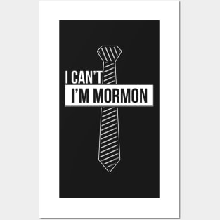 LDS CHURCH / MORMONS: I Can't I'm Mormon Posters and Art